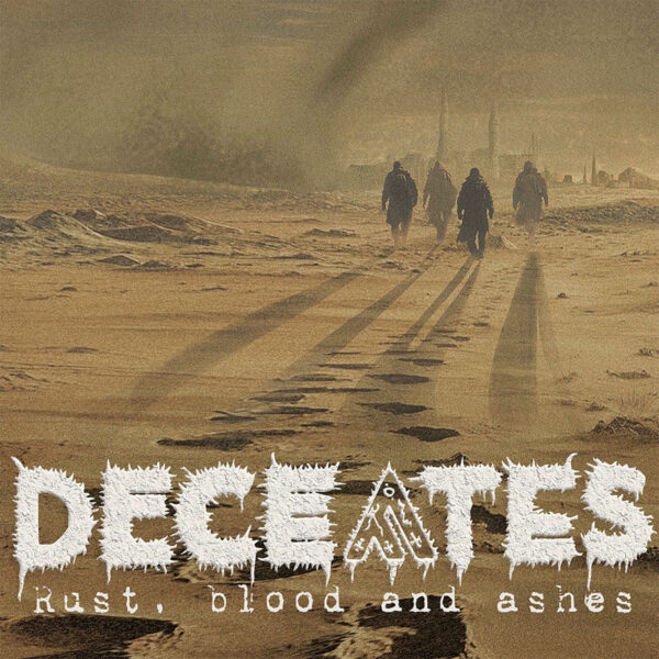 Deceates - Rust, blood and ashes [Digipack]